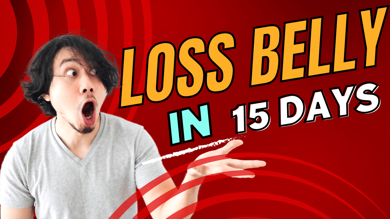Loss belly fatt in 15 days easily 2024
